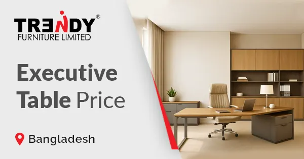 Executive table in Bangladesh 