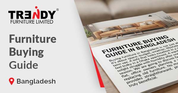 Furniture buying guide in Bangladesh