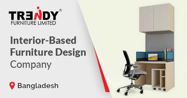Interior-based furniture design company in Bangladesh